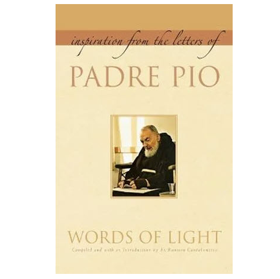 Words Of Light Inspiration from the Letters of Padre Pio