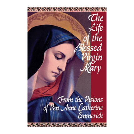 The Life of the Blessed Virgin Mary