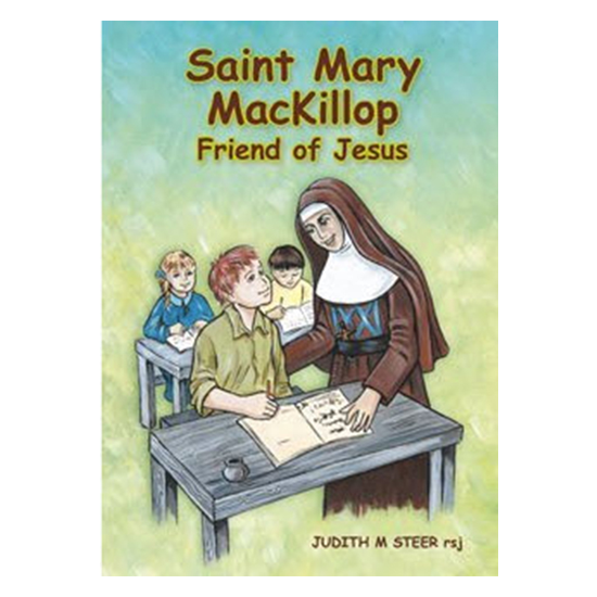Saint Mary MacKillop: Friend of Jesus.